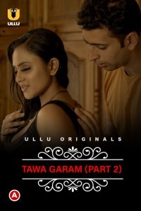 CharmSukh Tawa Garam (2022) Part 2 Ullu Original
