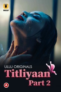 Titliyaan (2022) Part 2 Ullu Original